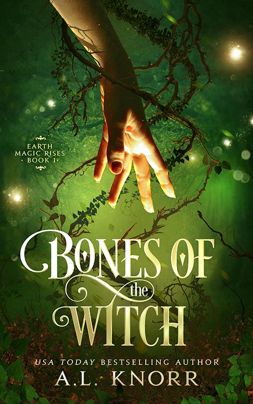 Earth Magic Rises: Bones of the Witch - A.L. Knorr Books