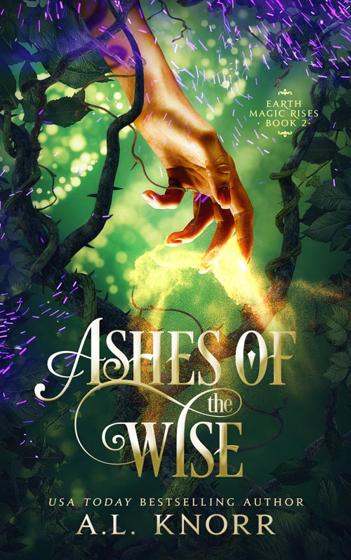 Earth Magic Rises: Ashes of the Wise - A.L. Knorr Books
