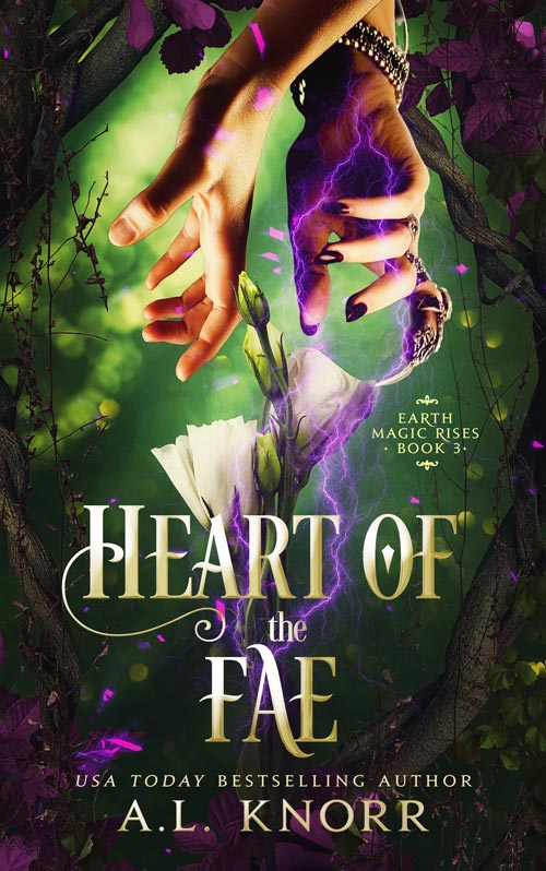 Earth Magic Rises: Heart of the Fae - A.L. Knorr Books