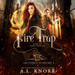 Arcturas: Fire Trap - A.L.Knorr Audio Books