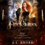Arcturas: Fire Games - A.L.Knorr Audio Books
