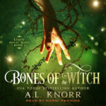 Earth Magic Rises: Bones of the Witch - A.L. Knorr Audio Books