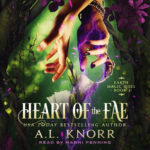 Earth Magic Rises: Heart of the Fae - A.L. Knorr Audio Books