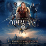 The Kacy Chronicles: Combatant - A.L. Knorr Audio Books