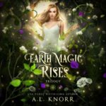 Earth Magic Rises Audiobook - A.L. Knorr Books