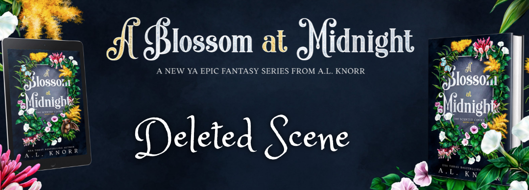 Deleted Scene from a blossom at midnight; aster’s point of view