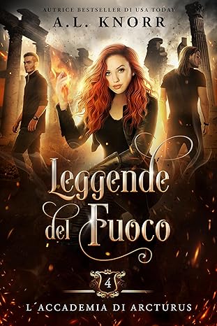 Leggende del Fuoco - A.L. Knorr